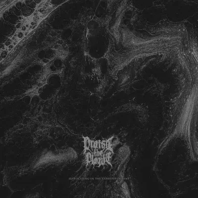 Praise the Plague - Suffocating in the Current of Time (2024)