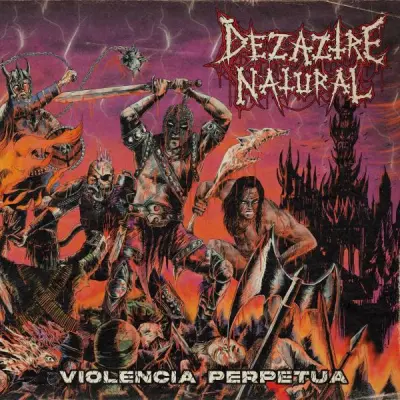 Dezaztre Natural - Violencia Perpetua (2024)