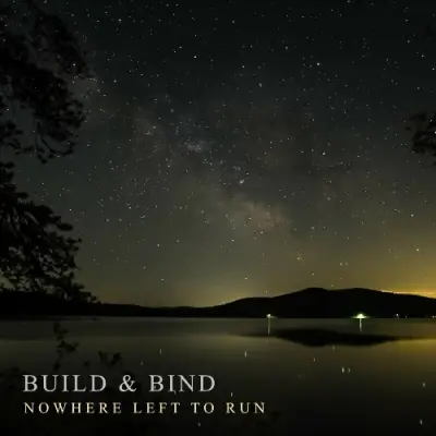 Build & Bind - Nowhere Left To Run (2024)