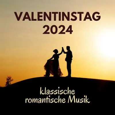 Valentinstag 2024: Klassische Romantische Musik (2024)