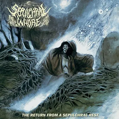Sepulchral Whore - The Return From A Sepulchral Rest (2024)