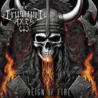 Crushing Axes - Reign of Fire (2024)