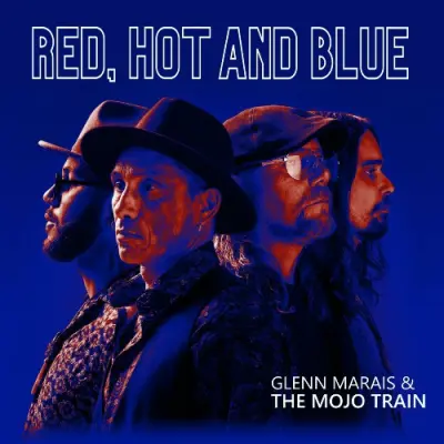 Glenn Marais & The Mojo Train - Red, Hot And Blue (2024)