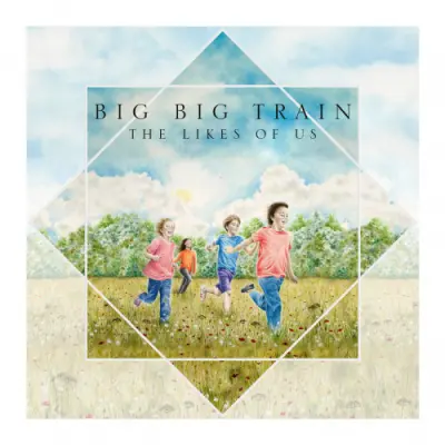 Big Big Train - The Likes of Us (2024)