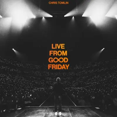 Chris Tomlin - Live From Good Friday (2024)