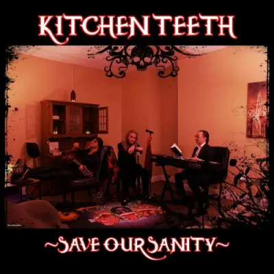 Kitchen Teeth - Save Our Sanity (2024)