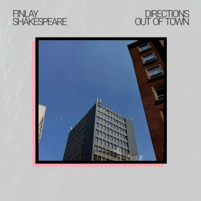 Finlay Shakespeare - Directions Out Of Town (2024)