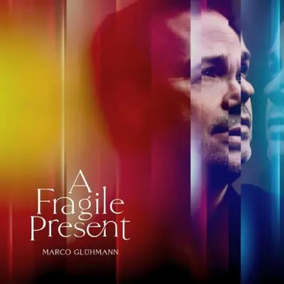 Marco Gluhmann - A Fragile Present (2024)