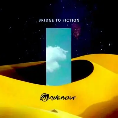 Mangrove - Bridge To Fiction (2024)