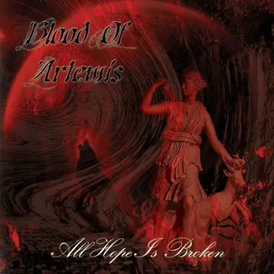 Blood Of Artemis - All Hope Is Broken (2024)