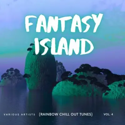 Fantasy Island (Rainbow Chill out Tunes), Vol. 4 (2025)
