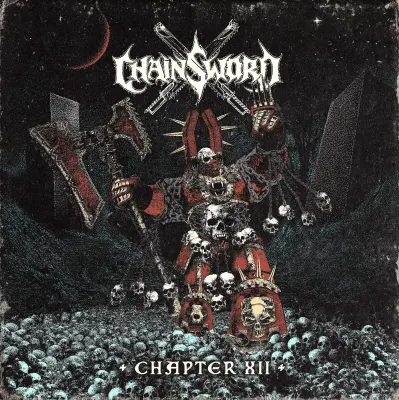 Chainsword - Chapter XII (2025)