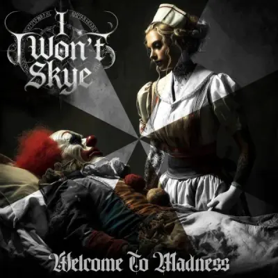 I Won't Skye - Welcome to Madness