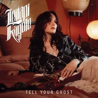 Leilani Kilgore / Tell Your Ghost