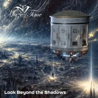 Maze of time / Look Beyond the Shadows