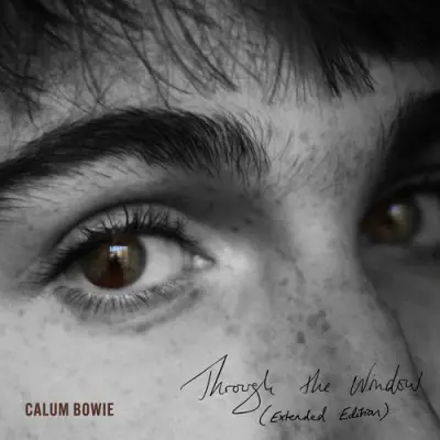 Calum Bowie - Through The Window (Extended Edition)