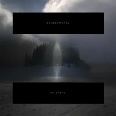 Detachments / No Place