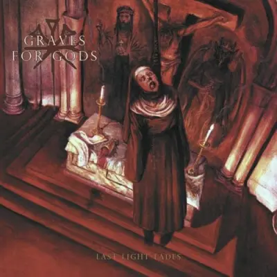 Graves For Gods - Last Light Fades