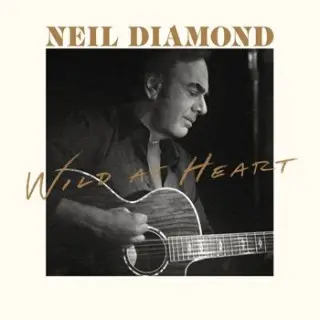 Neil Diamond / Wild At Heart