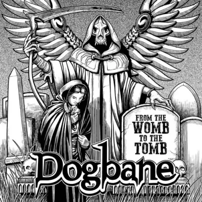 Dogbane - From The Womb To The Tomb