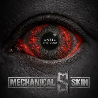 Mechanical Skin / Until The Void