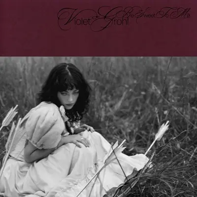 Violet Grohl / Be Sweet To Me