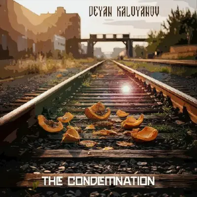 Deyan Kaloyanov • The Condemnation
