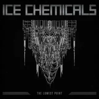 Ice Chemicals / The Lowest Point