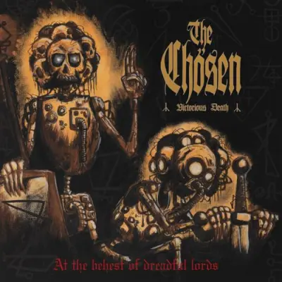 The Chösen - At The Behest Of Dreadful Lords