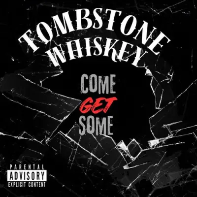 Tombstone Whiskey - Come Get Some